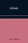 Archimedes by Thomas Heath (English) Paperback Book