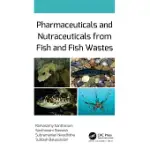 PHARMACEUTICALS AND NUTRACEUTICALS FROM FISH AND FISH WASTES