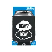 Okay Okay - Funny Novelty Stubby Holder With Base
