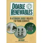 DOABLE RENEWABLES: 16 ALTERNATIVE ENERGY PROJECTS FOR YOUNG SCIENTISTS