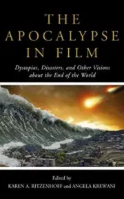 The Apocalypse in Film: Dystopias, Disasters, a. Ritzenhoff, Angela-Krewani<|