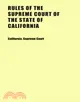 Rules of the Supreme Court of the State of California: Adopted in Bank April 13, 1892 to Take Effect July 1,1892