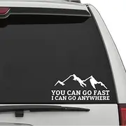 You CAN GO Fast I CAN GO Anywhere Mountain Sticker Car Decal Funny Window Bumper Decal Sticker Suitable for Cars, Trucks