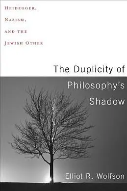 The Duplicity of Philosophy's Shadow: Heidegger, Nazism, and the Jewish Other