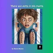 There are Ants in His Pants