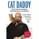 Cat Daddy: What the World’s Most Incorrigible Cat Taught Me about Life, Love, and Coming Clean