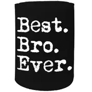 Alcohol Stubby Holder - Best Bro Ever Brother - Funny Novelty Birthday Gift Joke Beer Can Bottle