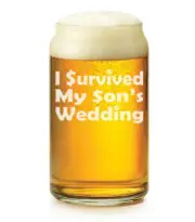 16 oz Beer Can Glass I Survived My Son's Wedding Mother Father Of Groom