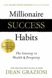 Millionaire Success Habits : The Gateway to Wealth and Prosperity by Dean...