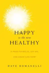 在飛比找博客來優惠-Happy Is the New Healthy: 31 W