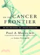 On the Cancer Frontier ─ One Man, One Disease, and a Medical Revolution