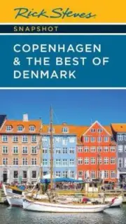 Rick Steves Snapshot Copenhagen & the Best of Denmark Sixth Edition by Rick Ste
