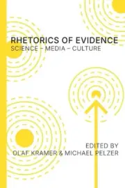 Rhetorics of Evidence: Science - Media - Culture by Olaf Kramer