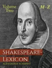 Shakespeare-Lexicon: Volume Two M-Z: A Complete Dictionary of All the English...