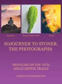 在飛比找博客來優惠-Sojourner to Stoner: the Photo