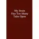 My Brain Has Too Many Tabs Open: Unlined Notebook - 6 x 9 inches - 110 Pages (Funny Office Journals)