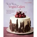 VA VA VOOM VEGAN CAKES: MORE THAN 50 RECIPES FOR VEGAN-FRIENDLY CAKES, BAKES AND TREATS THAT NOT ONLY TASTE GREAT BUT LOOK AMAZING!