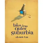 TALES FROM OUTER SUBURBIA(精裝)/SHAUN TAN【禮筑外文書店】