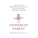 THE CONFIDENT PARENT: A PEDIATRICIAN’S GUIDE TO CARING FOR YOUR LITTLE ONE WITHOUT LOSING YOUR JOY, YOUR MIND, OR YOURSELF