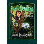 FERN VERDANT AND THE SILVER ROSE: LIBRARY EDITION