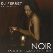 Noir: Smooth Female Trip-Hop - DJ Ferret CD