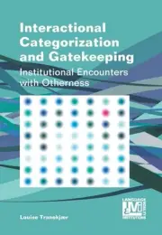 Interactional Categorization and Gatekeeping: Institutional Encounters with Othe