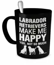 Labrador Retriever Mug - Labrador Retrievers Make Me Happy - Labrador...