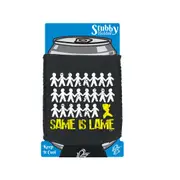 Same Is Lame Woman - Funny Novelty Stubby Holder With Base