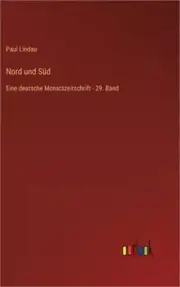 Nord und S�d: Eine deutsche Monatszeitschrift - 29. Band (Hardback or Cased Book
