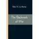 The Backwash of War; The Human Wreckage of the Battlefield as Witnessed by an American Hospital Nurse