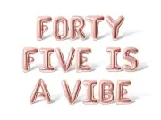 FORTY FIVE IS A VIBE Letter Balloon Banner - 45th Birthday Party Decorations