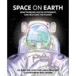 SPACE ON EARTH: HOW THINKING LIKE AN ASTRONAUT CAN HELP SAVE THE PLANET