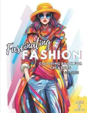 Fascinating Fashion Coloring Book: For Creators Age 8 and Up by Ace Erica Paperb