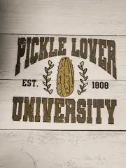 Pickle Lover University Ready to Press Heat Transfer Screen Print DTF Transfer