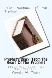 PROPHET"S DIARY(From The Heart Of The Prophet) by Ranard Miquel Teach (English)