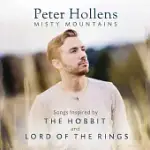 PETER HOLLENS / MISTY MOUNTAINS: SONGS INSPIRED BY THE HOBBIT AND LORD OF THE RINGS