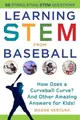 Learning Stem from Baseball ― How Does a Curveball Curve? and Other Amazing Answers for Kids!
