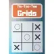 Tic-Tac-Toe Grids: Blank Tic Tac Toe Games (For Kids and Adults)