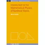 INTRODUCTION TO THE MATHEMATICAL PHYSICS OF NONLINEAR WAVES
