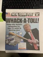 DONALD TRUMP WHACK-A-TOLL CONGESTION NEW YORK POST NEWSPAPER 2/20/2025 MAGA