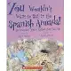 You Wouldn’t Want to Sail in the Spanish Armada!: An Invasion You’d Rather Not Launch