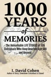1000 Years of Memories: The Remarkable Life Stories of Ten Individuals Who Have