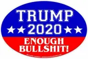 TRUMP 2020 ENOUGH BULLSHIT WVPO-00581 STICKER 6 X 4 OVAL
