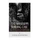 The Mississippi Burning Case: The History and Legacy of the Freedom Summer Murders at the Height of the Civil Rights Movement