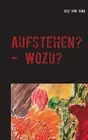 Aufstehen? - Wozu?: Vertrauen - Nothing else matters by Gisi Von Sima (German) P