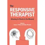 THE RESPONSIVE PSYCHOTHERAPIST: ATTUNING TO CLIENTS IN THE MOMENT