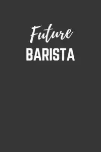 在飛比找博客來優惠-Future Barista Notebook: Lined