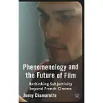 PHENOMENOLOGY AND THE FUTURE OF FILM: RETHINKING SUBJECTIVITY BEYOND FRENCH CINEMA