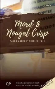 Mord & Nougat Crisp: Paula Anders' dritter Fall by Klaudia Zotzmann-Koch Paperba