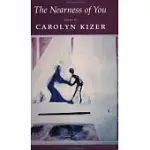 THE NEARNESS OF YOU: POEMS